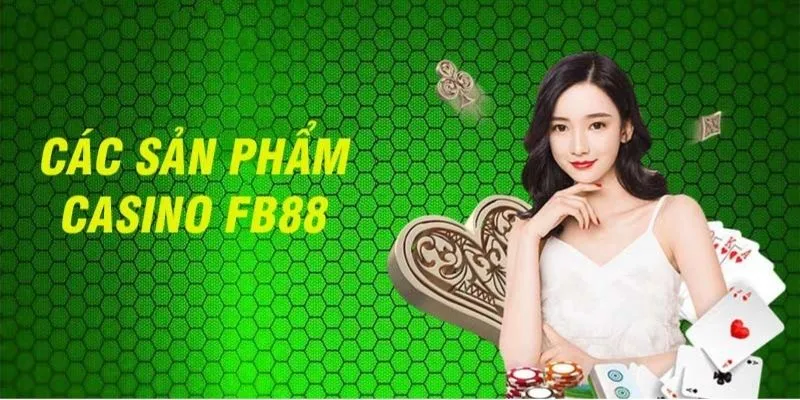 live casino fb88 sản phẩm