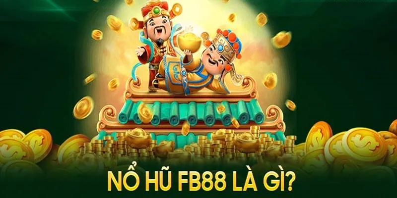 quay hũ fb88 khái niệm