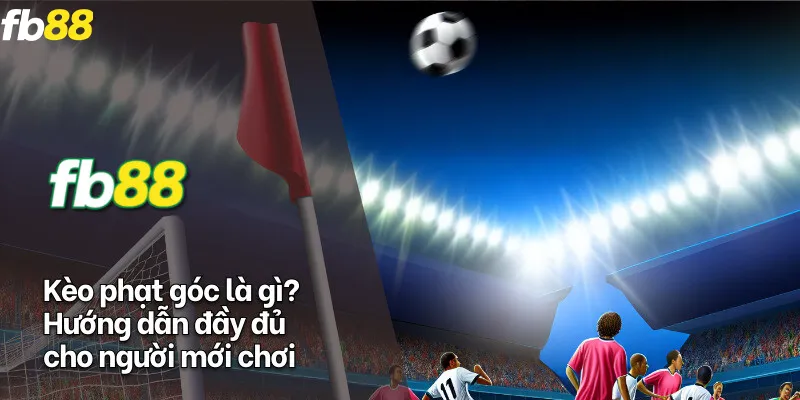 khái niệm kèo phạt góc